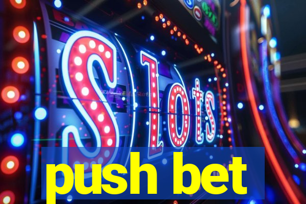 push bet